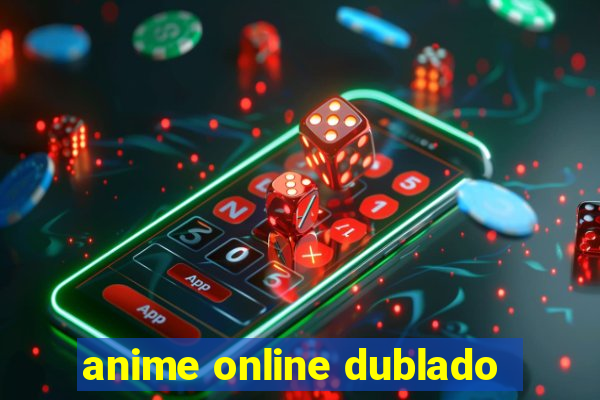 anime online dublado